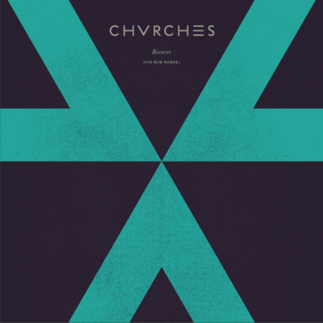 CHVRCHES – Recover (CID RIM Remix)