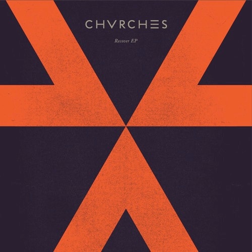 CHVRCHES - Recover
