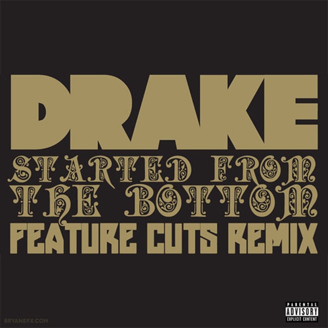 Drake - Started From The Bottom (Feature Cuts Remix)