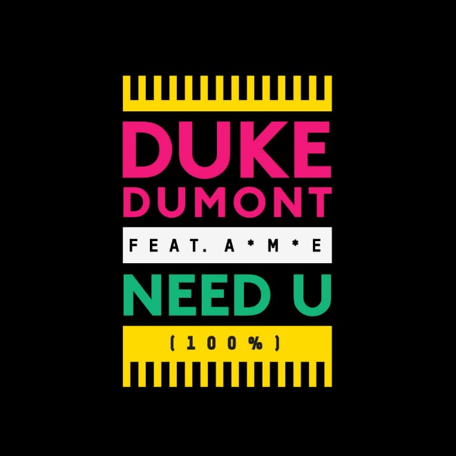 Duke Dumont – Need U (100%) (Skream Remix)