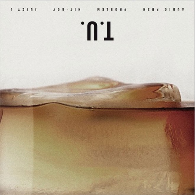 Hit-Boy featuring Audio Push, Problem & Juicy J - T.U.