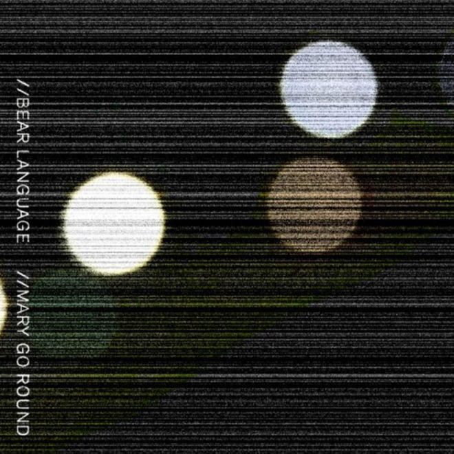 HYPETRAK Premiere: Bear Language - Mary Go Round