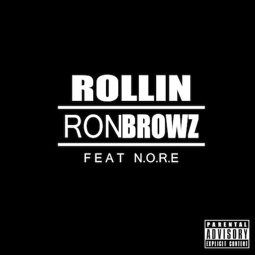 Ron Browz featuring N.O.R.E. – Rollin’