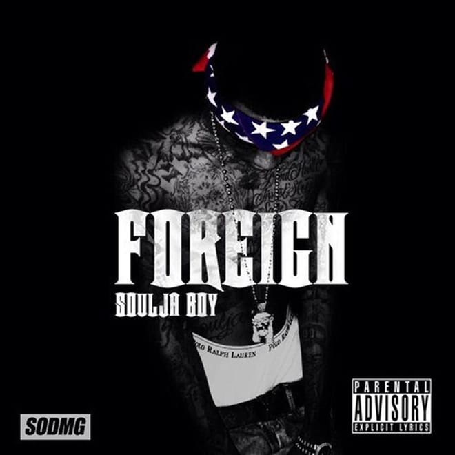 Soulja Boy – Foreign (Mixtape)