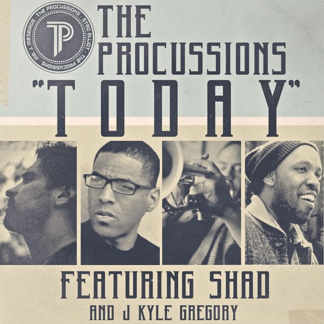 The Procussions featuring Shad and J Kyle Gregory - Today 