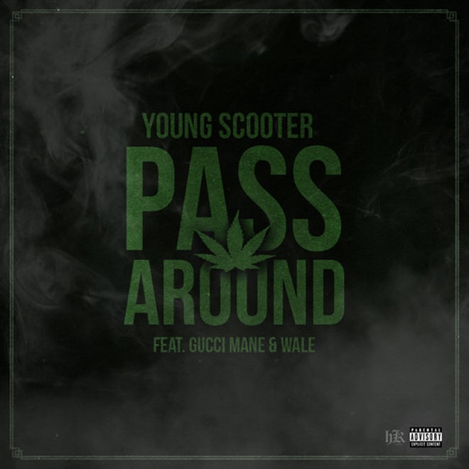 Young Scooter featuring Gucci Mane and Wale - Pass It Around