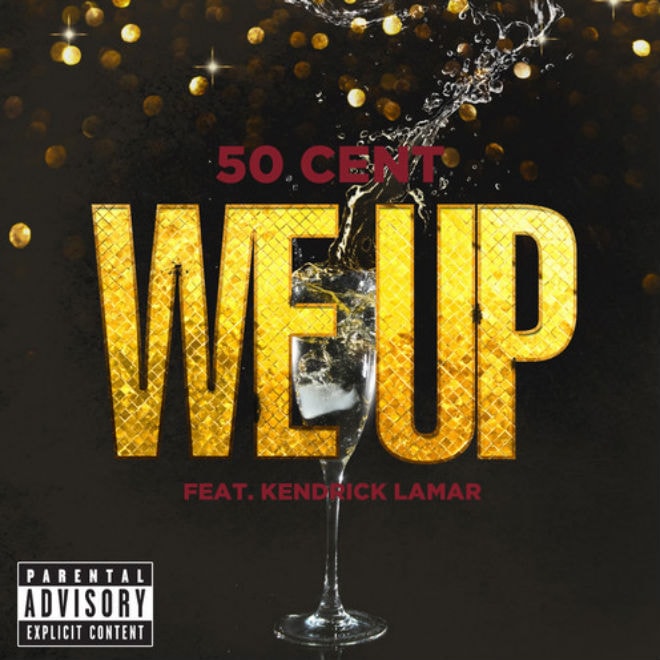 50 Cent featuring Kendrick Lamar – We Up (New Version)