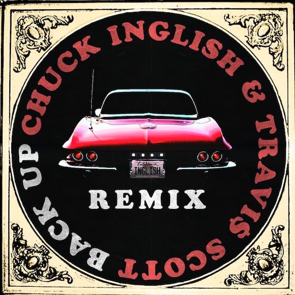 Chuck Inglish featuring Travi$ Scott – Back Up 