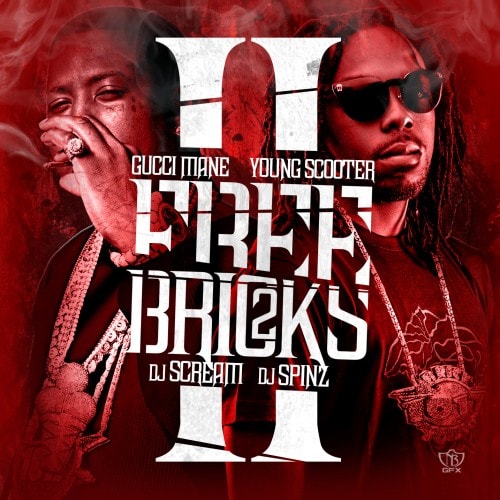 Gucci Mane & Young Scooter - Free Bricks 2 (Mixtape)