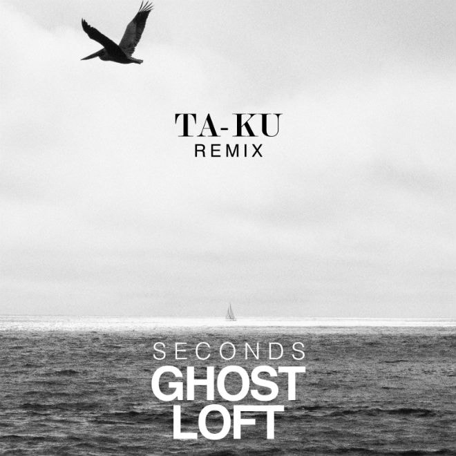 Ghost Loft - Seconds (Ta-ku Remix)