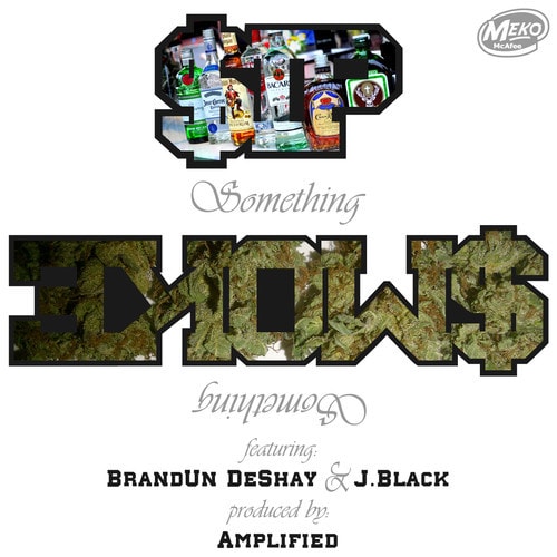 Meko McAfee f/ Brandun Deshay & J Black - Sip Something Smoke Something