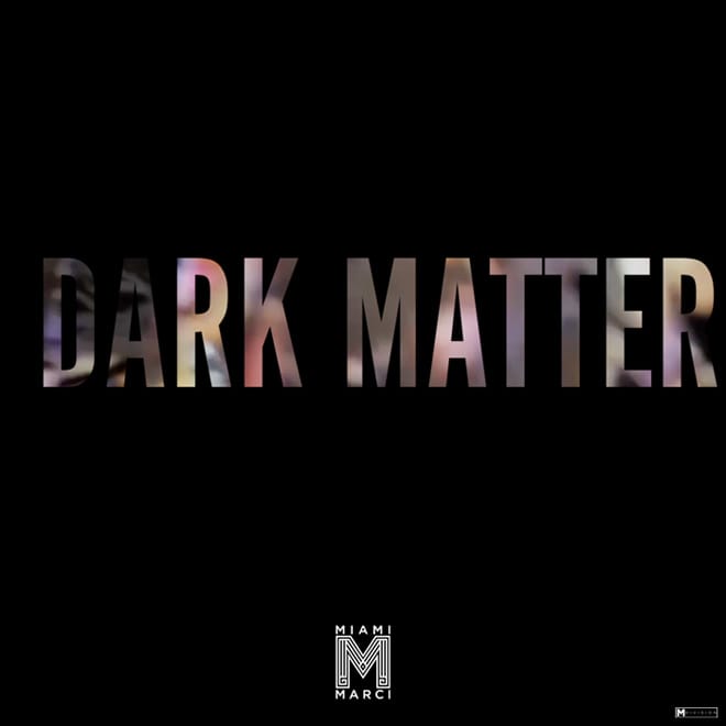 Miami Marci - Dark Matter (EP)