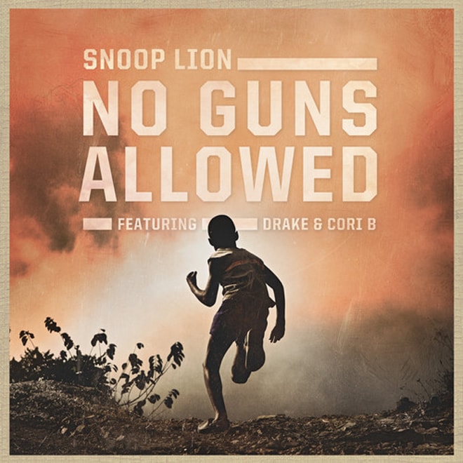 Snoop Lion featuring Drake & Cori B. (Snoop's Daughter) - No Guns Allowed