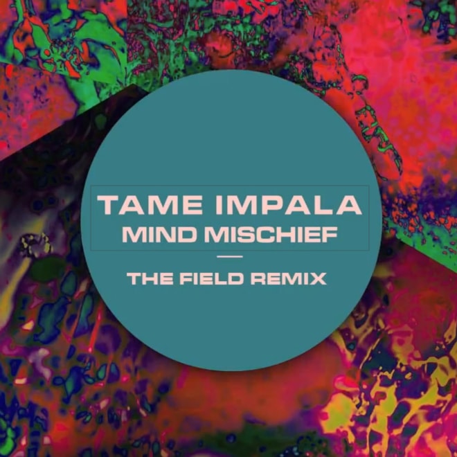 Tame Impala - Mind Mischief (The Field Remix)