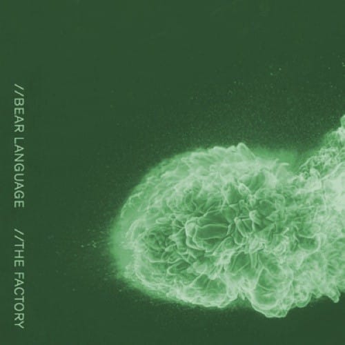 Bear Language - The Factory