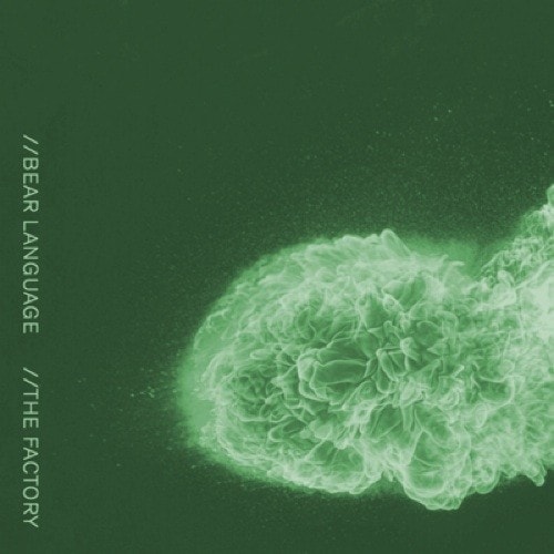 Bear Language - The Factory