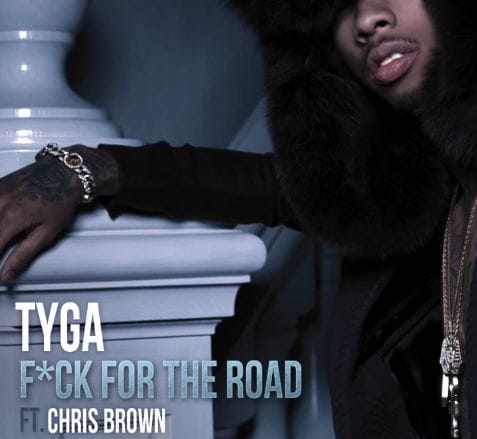 Tyga featuring Chris Brown – F**k For The Road