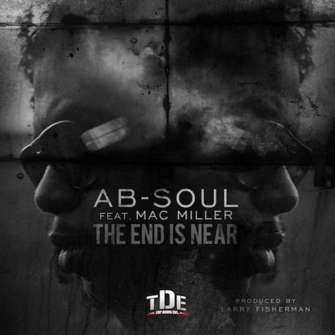 Ab-Soul featuring Mac Miller - The End is Near (Produced by Larry Fisherman)
