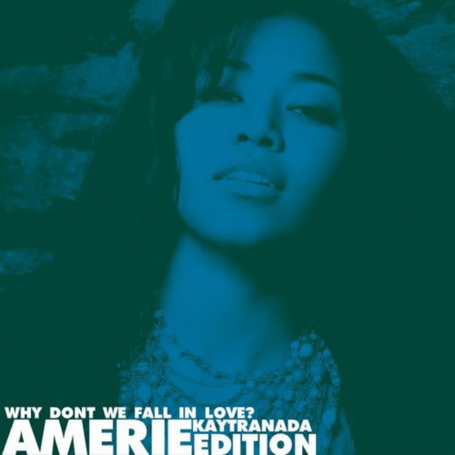 Amerie - Why Don't We Fall In Love (Kaytranada Edition)
