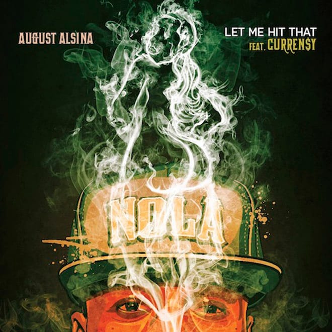 August Alsina featuring Curren$y – Let Me Hit That 