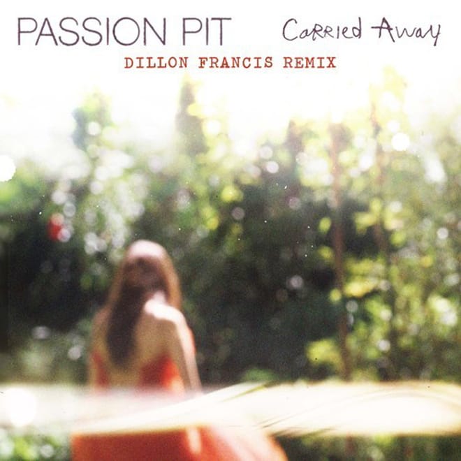Passion Pit - Carried Away (Dillon Francis Remix) 