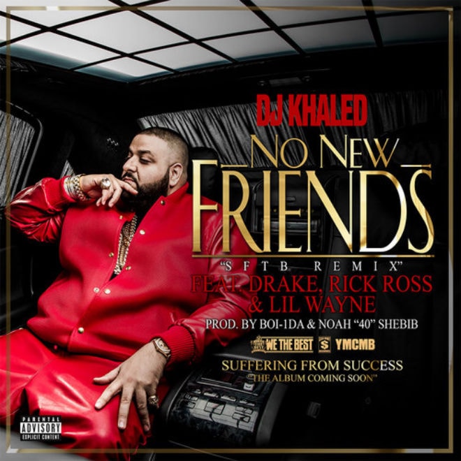 DJ Khaled featuring Drake, Rick Ross & Lil Wayne - No New Friends