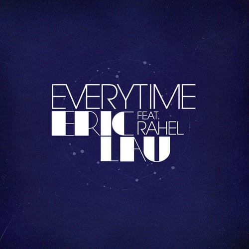 Eric Lau featuring Rahel - Everytime