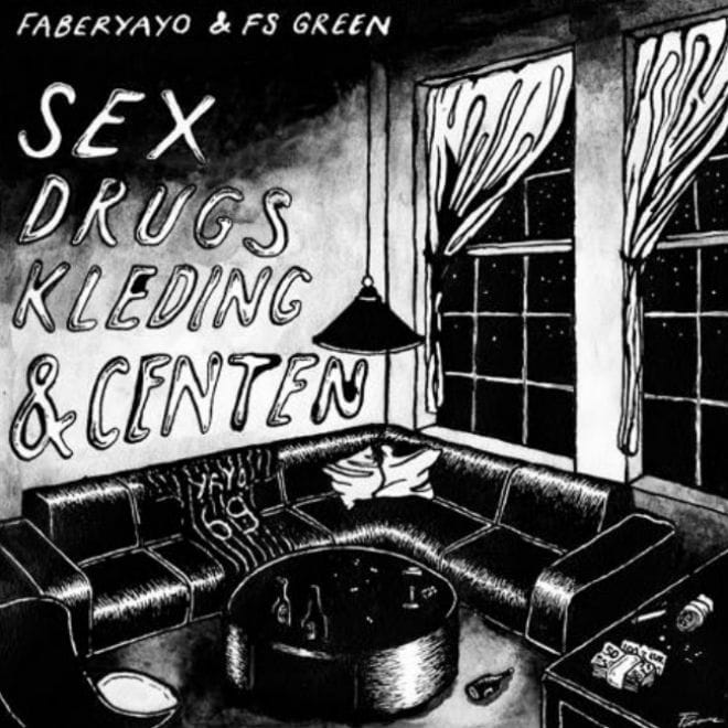 Faberyayo & FS Green - Sex, Drugs, Kleding & Centen