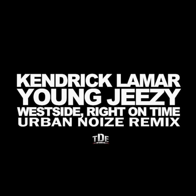 Kendrick Lamar featuring Young Jeezy - Westside, Right On Time (Urban Noize Remix)