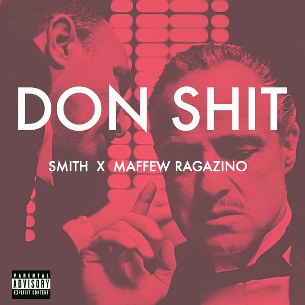 Smith featuring Maffew Ragazino - Don Sh*t