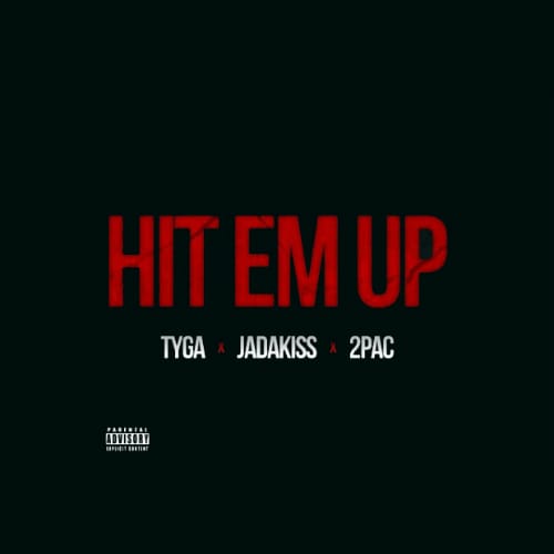 Tyga featuring Jadakiss & 2Pac - Hit ‘Em Up