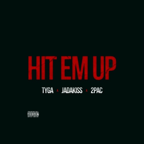 Tyga featuring Jadakiss & 2Pac - Hit ‘Em Up