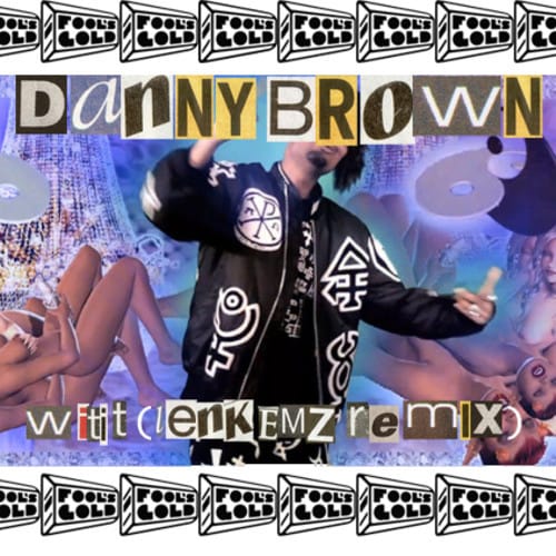 Danny Brown - Witit (Lenkemz Remix)