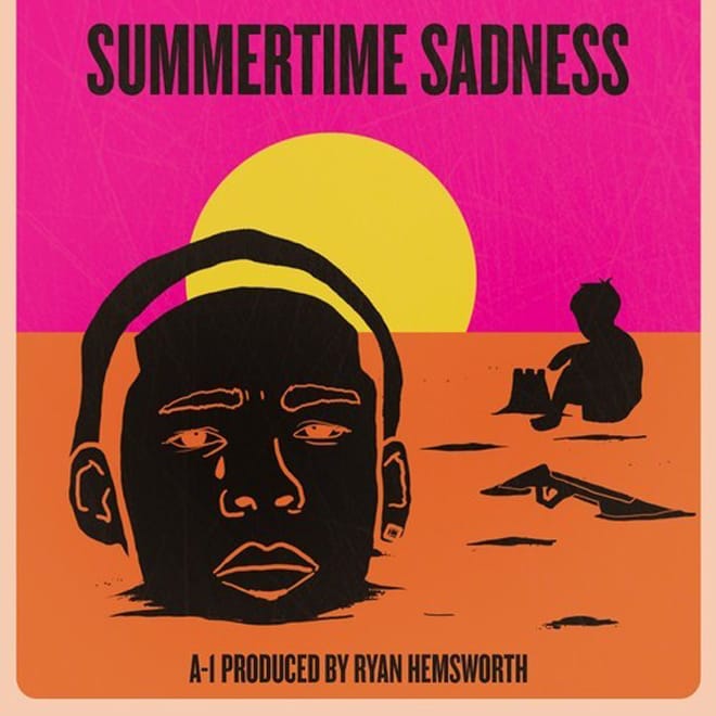 A-1 - Summertime Sadness (Produced by Ryan Hemsworth)