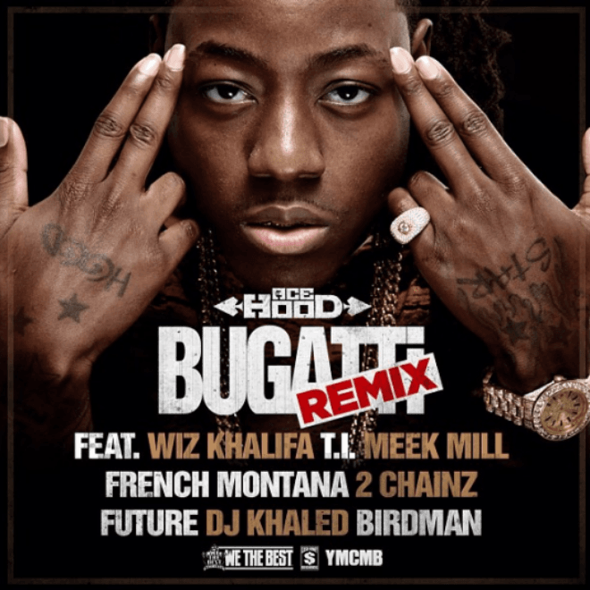Ace Hood featuring Wiz Khalifa, T.I., Meek Mill, French Montana, 2 Chainz, Future, DJ Khaled & Birdman - Bugatti (Remix)