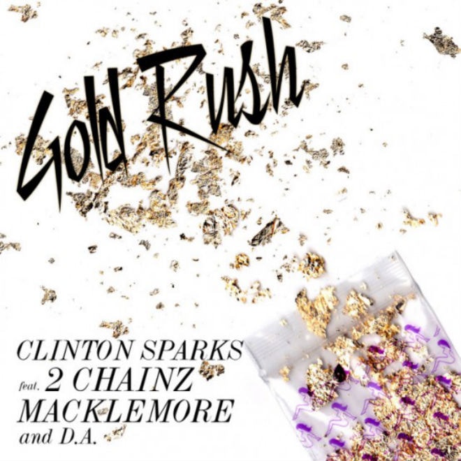 Clinton Sparks featuring Macklemore, 2 Chainz & D.A. Wallach – Gold Rush