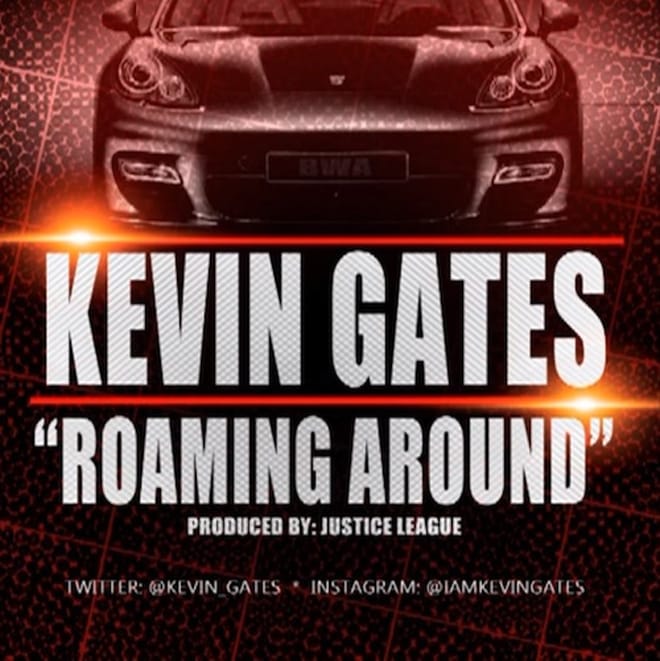 Kevin Gates - Roaming Around