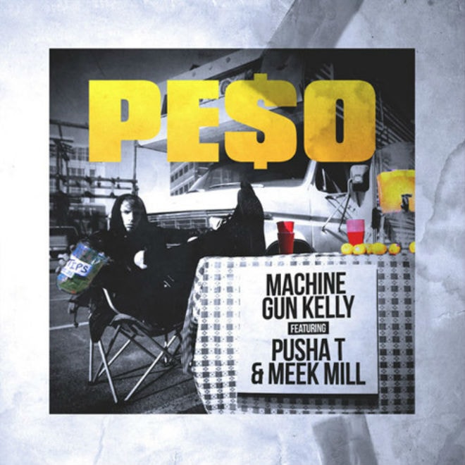 Machine Gun Kelly featuring Pusha T & Meek Mill - Peso