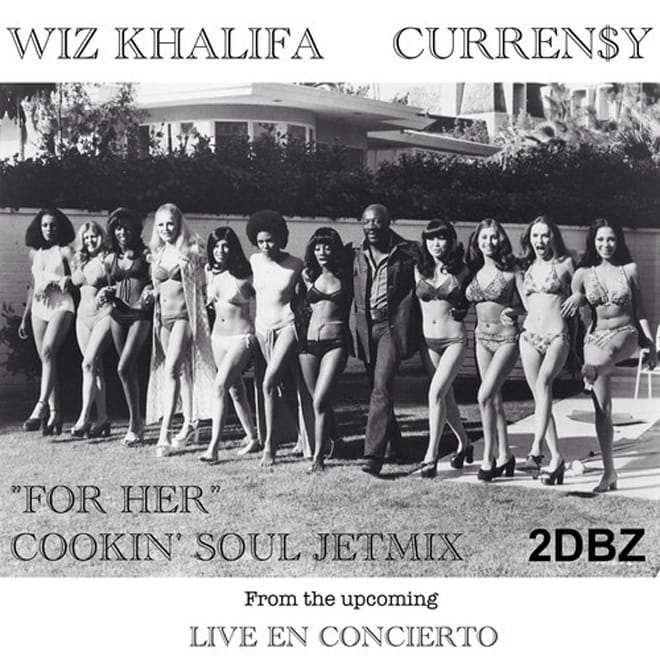 Wiz Khalifa & Curren$y - For Her (Cookin' Soul Jetmix) 