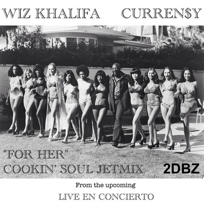 Wiz Khalifa & Curren$y - For Her (Cookin' Soul Jetmix)