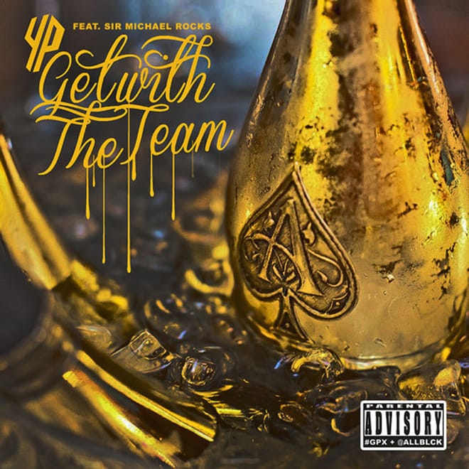 YP featuring Sir Michael Rocks  - Get With The Team 