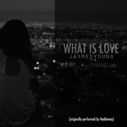 Jaymes Young - What Is Love (Haddaway Cover)
