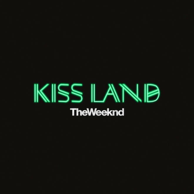 The Weeknd - Kiss Land