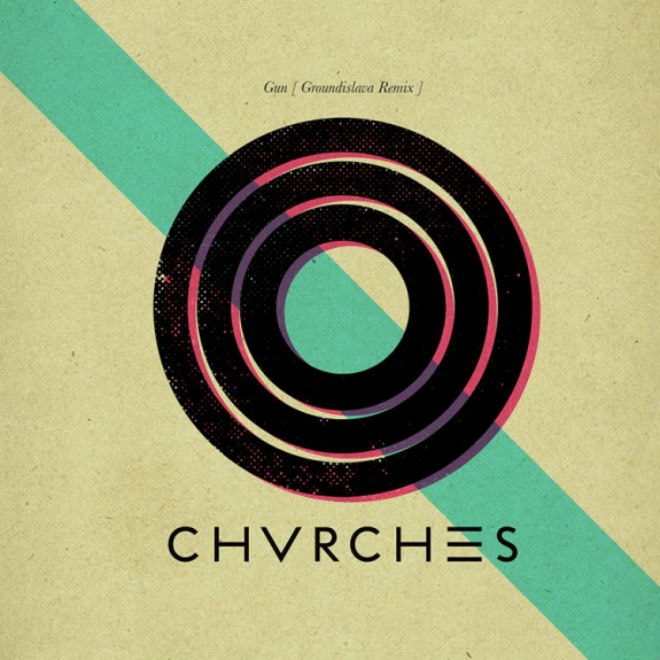 CHVRCHES - Gun (Groundislava Remix)