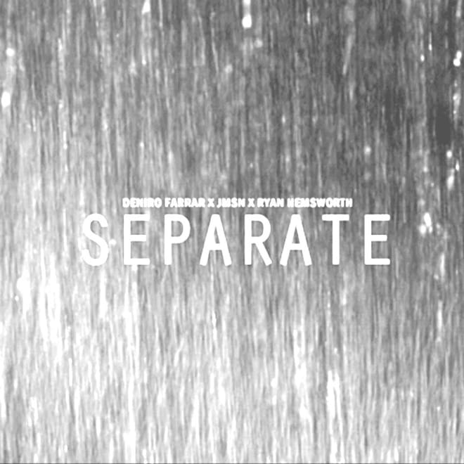 Deniro Farrar featuring JMSN - Separate  (Produced by Ryan Hemsworth) 