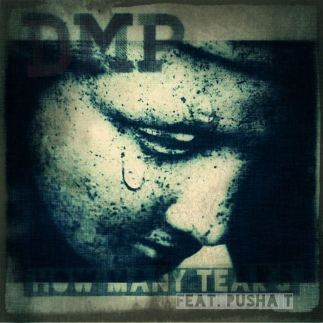 D.M.P. featuring Pusha T - How Many Tears
