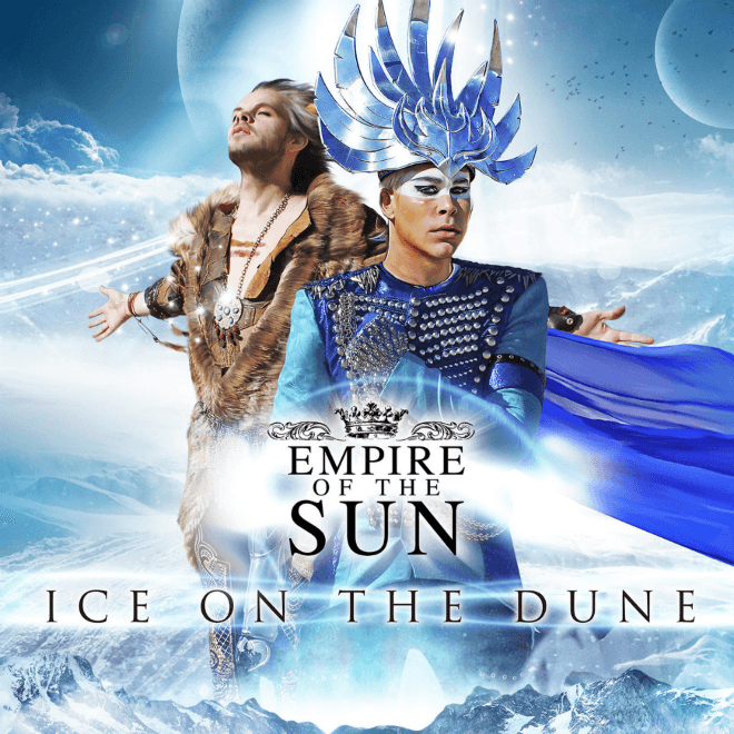 Empire Of The Sun - Ice on the Dune (Album Stream)