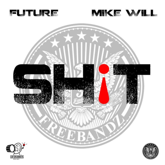 Future – Sh¡t (Produced by Mike Will Made It)