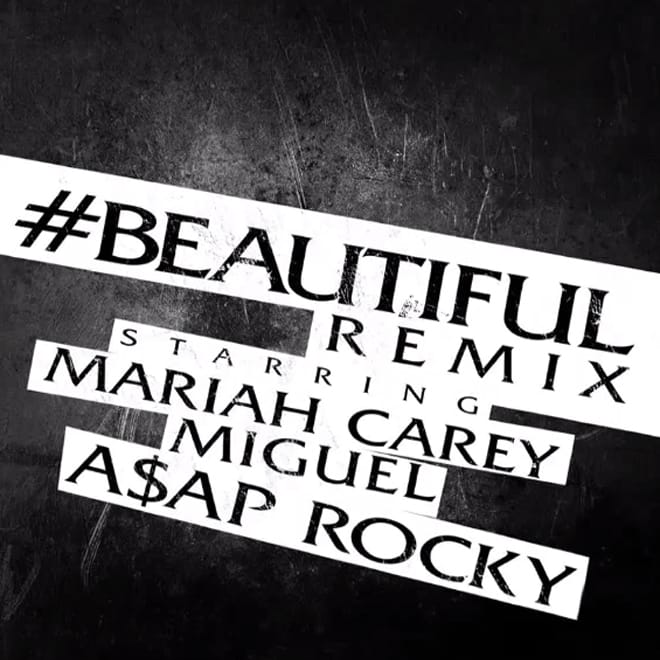 Mariah Carey featuring Miguel & A$AP Rocky – #Beautiful (Remix)