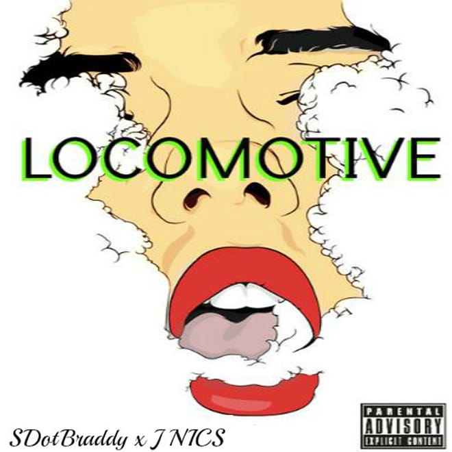 SDotBraddy featuring J NICS - Locomotive